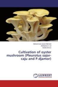 Cultivation of oyster mushroom (Pleurotus sajor-caju and P.djamor) （2016. 96 S. 220 mm）