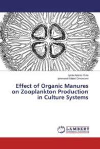 Effect of Organic Manures on Zooplankton Production in Culture Systems （2016. 100 S. 220 mm）