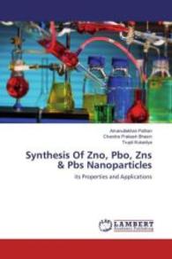 Synthesis Of Zno, Pbo, Zns & Pbs Nanoparticles : its Properties and Applications （2016. 52 S. 220 mm）