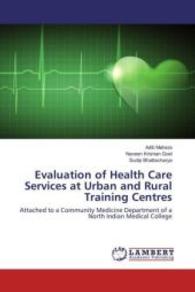 Evaluation of Health Care Services at Urban and Rural Training Centres : Attached to a Community Medicine Department of a North Indian Medical College （2016. 136 S. 220 mm）
