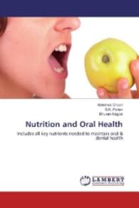 Nutrition and Oral Health : Includes all key nutrients needed to maintain oral & dental health （2016. 232 S. 220 mm）