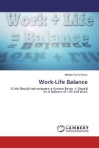 Work-Life Balance : A Job Should not consume a Human Being. It Should be A Balance of Life and Work （2016. 56 S. 220 mm）