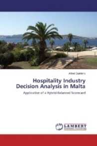 Hospitality Industry Decision Analysis in Malta : Application of a Hybrid-Balanced Scorecard （2016. 376 S. 220 mm）
