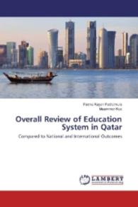 Overall Review of Education System in Qatar : Compared to National and International Outcomes （2016. 68 S. 220 mm）