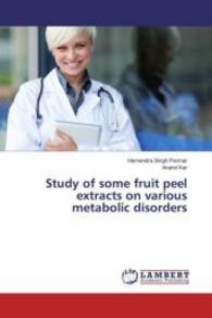 Study of some fruit peel extracts on various metabolic disorders （2016. 244 S. 220 mm）