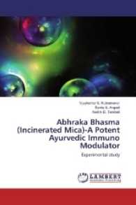 Abhraka Bhasma (Incinerated Mica)-A Potent Ayurvedic Immuno Modulator : Experimental study （2016. 144 S. 220 mm）