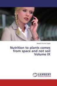 Nutrition to plants comes from space and not soil Volume IX （2016. 60 S. 220 mm）