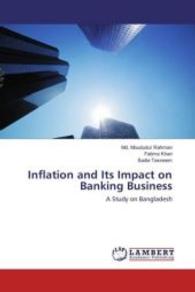 Inflation and Its Impact on Banking Business : A Study on Bangladesh （2016. 56 S. 220 mm）