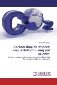 Carbon dioxide mineral sequestration using red gypsum : Carbon capture and storage, Mineral carbonation, Red gypsum, Calcium carbonate （2016. 232 S. 220 mm）