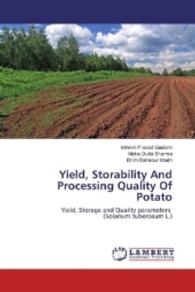 Yield, Storability And Processing Quality Of Potato : Yield, Storage and Quality parameters (Solanum tuberosum L.) （2016. 264 S. 220 mm）
