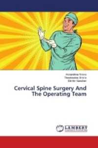 Cervical Spine Surgery And The Operating Team （2018. 84 S. 220 mm）