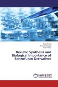 Review: Synthesis and Biological Importance of Benzofuran Derivatives （2016. 84 S. 220 mm）