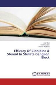 Efficacy Of Clonidine & Steroid In Stellate Ganglion Block （2016. 72 S. 220 mm）