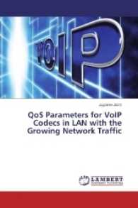 QoS Parameters for VoIP Codecs in LAN with the Growing Network Traffic （2016. 88 S. 220 mm）