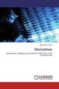 Derivatives : Speculation, Hedging, and Economic Efficiency in US Common Law （2016. 84 S. 220 mm）