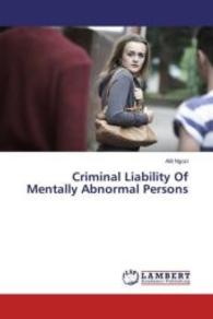 Criminal Liability Of Mentally Abnormal Persons （2016. 56 S. 220 mm）