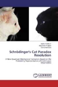 Schrödinger's Cat Paradox Resolution : A New Quantum Mechanical Formalism Based on the Probability Representation of Continuous Observables （2017. 84 S. 220 mm）