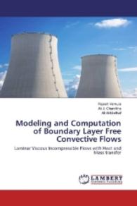 Modeling and Computation of Boundary Layer Free Convective Flows : Laminar Viscous Incompressible Flows with Heat and Mass transfer （2016. 76 S. 220 mm）
