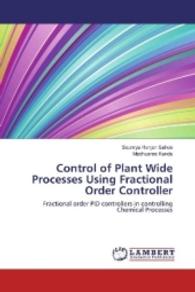 Control of Plant Wide Processes Using Fractional Order Controller : Fractional order PID controllers in controlling Chemical Processes （2016. 128 S. 220 mm）