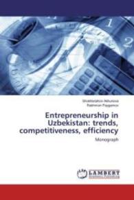Entrepreneurship in Uzbekistan: trends, competitiveness, efficiency : Monograph （2016. 216 S. 220 mm）