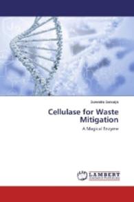 Cellulase for Waste Mitigation : A Magical Enzyme （2016. 188 S. 220 mm）