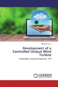 Development of a Controlled Output Wind Turbine : Sustainable Energy Management, PSU （2016. 64 S. 220 mm）