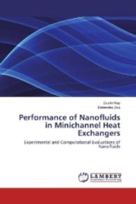 Performance of Nanofluids in Minichannel Heat Exchangers : Experimental and Computational Evaluations of Nanofluids （2016. 120 S. 220 mm）