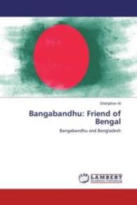 Bangabandhu: Friend of Bengal : Bangabandhu and Bangladesh （2016. 132 S. 220 mm）