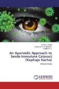 An Ayurvedic Approach to Senile Immature Cataract (Kaphaja Kacha) : Clinical Study （2016. 124 S. 220 mm）