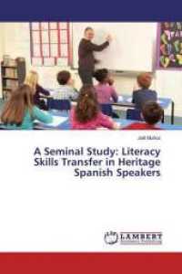 A Seminal Study: Literacy Skills Transfer in Heritage Spanish Speakers （2019. 96 S. 220 mm）