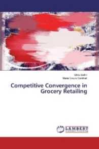 Competitive Convergence in Grocery Retailing （2016. 120 S. 220 mm）