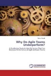 Why Do Agile Teams Underperform? : A Qualitative Study to Identify Factors That Can Decrease Performance of Agile Software Teams （2016. 100 S. 220 mm）