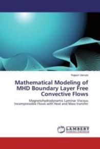 Mathematical Modeling of MHD Boundary Layer Free Convective Flows : Magnetohydrodynamic Laminar Viscous Incompressible Flows with Heat and Mass transfer （2016. 172 S. 220 mm）