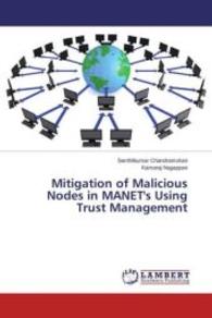 Mitigation of Malicious Nodes in MANET's Using Trust Management （2016. 128 S. 220 mm）