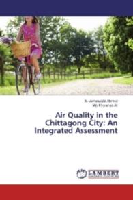 Air Quality in the Chittagong City: An Integrated Assessment （2016. 348 S. 220 mm）