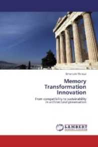 Memory Transformation Innovation : From compatibility to sustainability in architectural preservation （2016. 296 S. 220 mm）