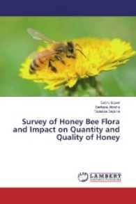 Survey of Honey Bee Flora and Impact on Quantity and Quality of Honey （2017. 84 S. 220 mm）