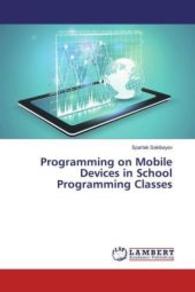 Programming on Mobile Devices in School Programming Classes （2016. 56 S. 220 mm）