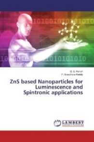 ZnS based Nanoparticles for Luminescence and Spintronic applications （2016. 200 S. 220 mm）
