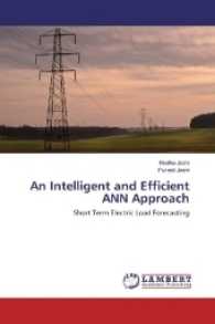 An Intelligent and Efficient ANN Approach : Short Term Electric Load Forecasting （2016. 148 S. 220 mm）