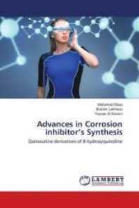 Advances in Corrosion inhibitor's Synthesis : Quinoxaline derivatives of 8-hydroxyquinoline （2018. 100 S. 220 mm）