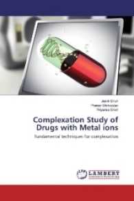 Complexation Study of Drugs with Metal ions : Fundamental techniques for complexation （2016. 56 S. 220 mm）