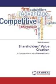 Shareholders' Value Creation : A Comparative study of selected Banks （2016. 84 S. 220 mm）