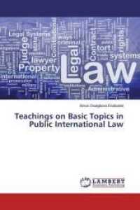 Teachings on Basic Topics in Public International Law （2019. 632 S. 220 mm）