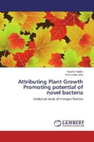 Attributing Plant Growth Promoting potential of novel bacteria : Analytical study of nitrogen fixation （2016. 104 S. 220 mm）