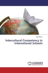 Intercultural Competency in International Schools （2016. 184 S. 220 mm）