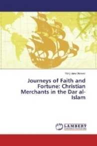 Journeys of Faith and Fortune: Christian Merchants in the Dar al-Islam （2016. 208 S. 220 mm）