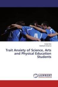 Trait Anxiety of Science, Arts and Physical Education Students （2016. 64 S. 220 mm）