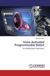 Voice Activated Programmable Robot : For Multipurpose Application （2016. 68 S. 220 mm）