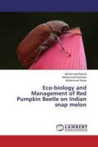 Eco-biology and Management of Red Pumpkin Beetle on Indian snap melon （2020. 140 S. 220 mm）